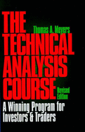 The Technical Analysis Course: A Winning Program for Investors & Traders - Meyers, Thomas A.