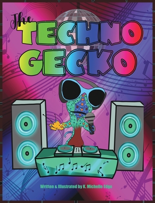 The Techno Gecko - Edge, K Michelle