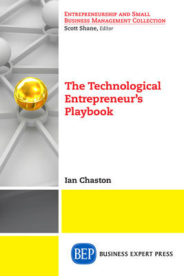 The Technological Entrepreneur's Playbook - Chaston, Ian, Dr.