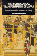 The Technological Transformation of Japan: From the Seventeenth to the Twenty-First Century