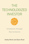 The Technologized Investor: Innovation Through Reorientation