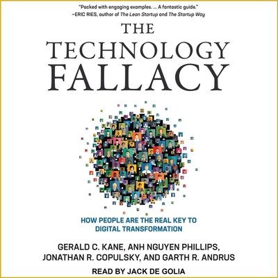 The Technology Fallacy: How People Are the Real Key to Digital Transformation - De Golia, Jack (Read by), and Andrus, Garth R, and Copulsky, Jonathan R