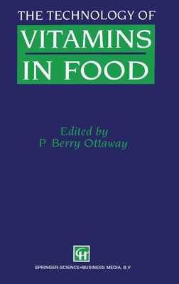 The Technology of Vitamins in Food (C&h) - Ottaway, P Berry