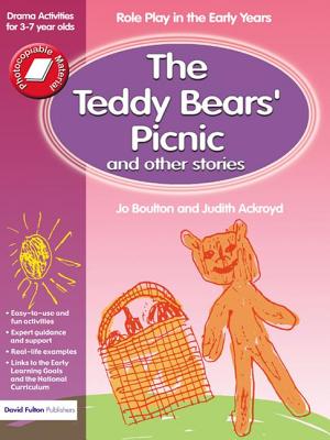 The Teddy Bears' Picnic and Other Stories: Role Play in the Early Years Drama Activities for 3-7 year-olds - Boulton, and Ackroyd