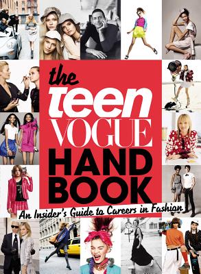 The Teen Vogue Handbook: An Insider's Guide to Careers in Fashion - Teen Vogue