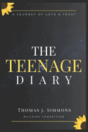 The Teenage Diary: A Journey of Love, Trust, and Building Strong Connections with Your Daughter.
