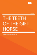 The teeth of the gift horse