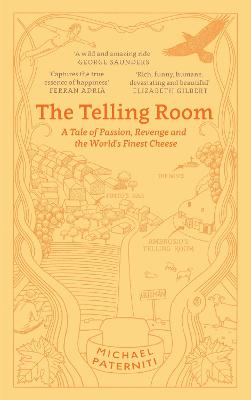 The Telling Room: A Tale of Passion, Revenge and the World's Finest Cheese - Paterniti, Michael