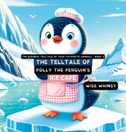The Telltale of Polly the Penguin's Ice Caf
