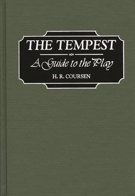 The Tempest: A Guide to the Play - Coursen, Herbert R