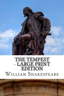 The Tempest - Large Print Edition: A Play - Shakespeare, William