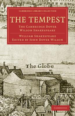 The Tempest: The Cambridge Dover Wilson Shakespeare - Shakespeare, William, and Quiller-Couch, Sir Arthur (Editor), and Dover Wilson, John (Editor)