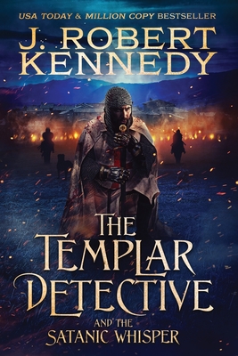 The Templar Detective and the Satanic Whisper - Kennedy, J Robert