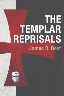 The Templar Reprisals - Best, James D