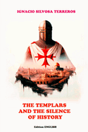 The Templars and the Silence of History