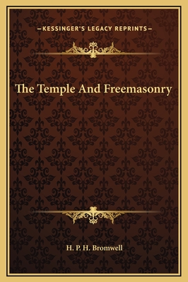 The Temple and Freemasonry - Bromwell, H P H