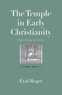 The Temple in Early Christianity: Experiencing the Sacred