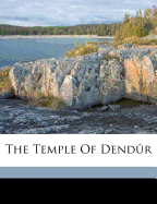 The Temple of Dendr - Blackman, Aylward M (Aylward Manley) 1 (Creator), and Al-Thr, Egypt Malaat