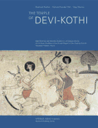 The Temple of Devi-Kothi: Wall Paintings and Wooden Reliefs in a Himalayan Shrine of the Great Goddess in the Churah Region of the Chamba District, Himachal Pradesh