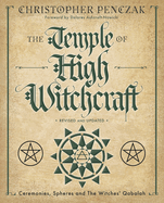 The Temple of High Witchcraft: Ceremonies, Spheres and the Witches' Qabalah