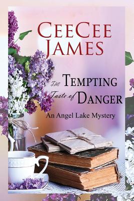 The Tempting Taste of Danger: An Angel Lake Mystery - James, Ceecee