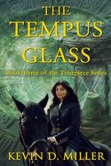 The Tempus Glass: Book Three of the Timepiece Series