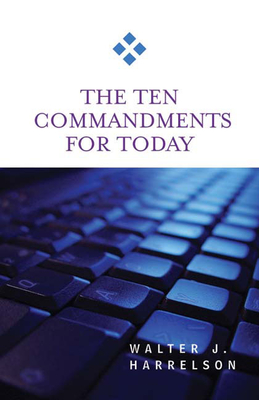 The Ten Commandments for Today - Harrelson, Walter J
