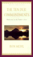 The Ten(der) Commandments: Reflections on the Father's Love