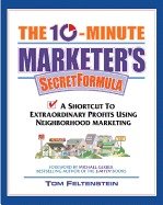 The Ten Minute Marketer's Secret Formula - Feltenstein, Tom