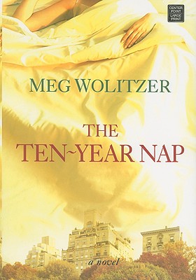 The Ten-Year Nap - Wolitzer, Meg