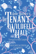 The Tenant of Wildfell Hall (Historium Press Classics)