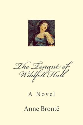 The Tenant of Wildfell Hall - Bronte, Anne