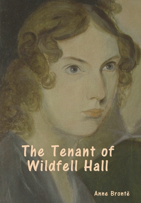 The Tenant of Wildfell Hall - Bront, Anne