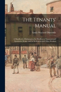 The Tenants' Manual: A Handbook of Information for Dwellers in Tenement and Apartment Houses and for Settlement and Other Workers