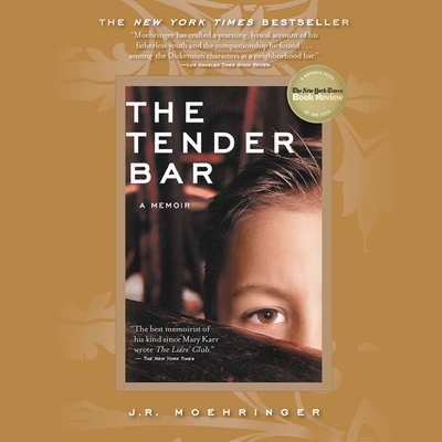The Tender Bar: A Memoir - Moehringer, J R, and Grupper, Adam (Read by)
