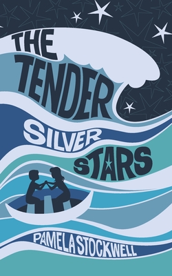 The Tender Silver Stars - Stockwell, Pamela