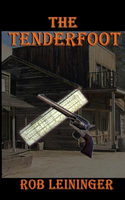 The Tenderfoot - Leininger, Rob