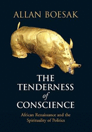 The Tenderness of Conscience: African Rennaissance and the Spirituality of Politics