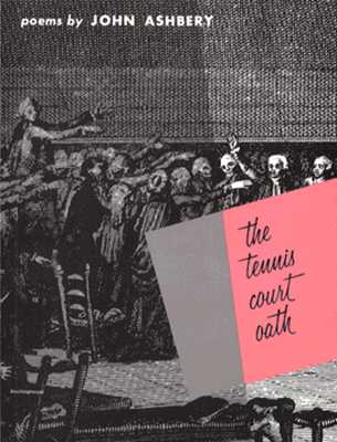 The Tennis Court Oath: A Book of Poems - Ashbery, John