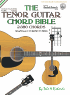 The Tenor Guitar Chord Bible: Standard and Irish Tuning 2,880 Chords
