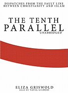 The Tenth Parallel: Dispatches from the Fault Line Between Christianity and Islam