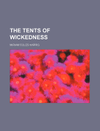 The Tents of Wickedness - Harris, Miriam Coles