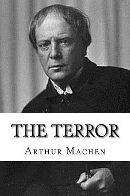 The Terror - Machen, Arthur