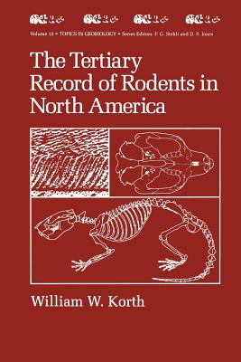 The Tertiary Record of Rodents in North America - Korth, William W