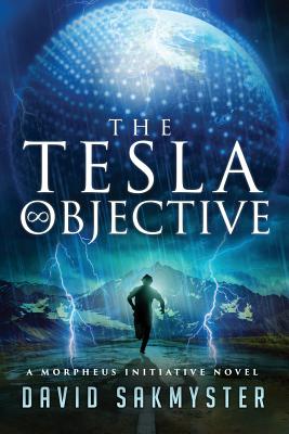 The Tesla Objective: The Morpheus Initiative - Book 4 - Sakmyster, David