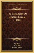 The Testament Of Ignatius Loyola (1900)