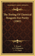 The Testing of Chemical Reagents for Purity (1902)