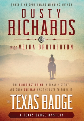 The Texas Badge - Richards, Dusty, and Brotherton, Velda