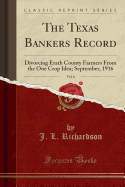 The Texas Bankers Record, Vol. 6: Divorcing Erath County Farmers from the One Crop Idea; September, 1916 (Classic Reprint)