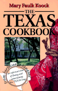 The Texas Cookbook: From Barbecue to Banquet--An Informal View of Dining and Entertaining the Texas Way Volume 1